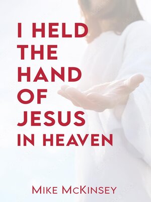 cover image of I Held the Hand of Jesus in Heaven